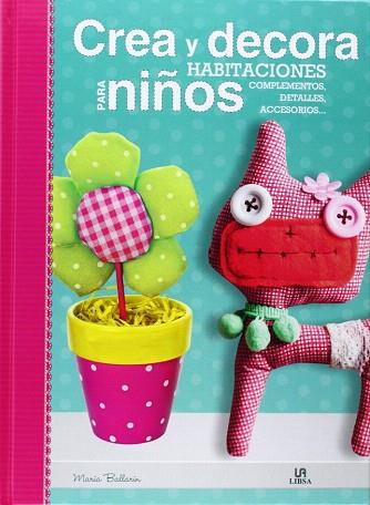 CREA TU HABITACION INFANTIL | 9788466229470 | Llibres Parcir | Llibreria Parcir | Llibreria online de Manresa | Comprar llibres en català i castellà online