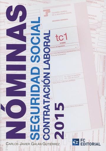 NÓMINAS, SEGURIDAD SOCIAL Y CONTRATACIÓN LABORAL 2015 | 9788415781400 | GALÁN GUTIERREZ, CARLOS JAVIER | Llibres Parcir | Llibreria Parcir | Llibreria online de Manresa | Comprar llibres en català i castellà online
