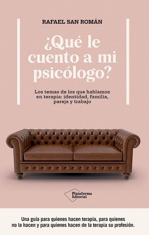 ¿QUÉ LE CUENTO A MI PSICÓLOGO? | 9788410243439 | SAN ROMÁN, RAFAEL | Llibres Parcir | Llibreria Parcir | Llibreria online de Manresa | Comprar llibres en català i castellà online