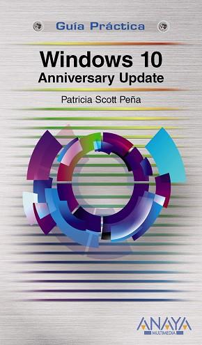 WINDOWS 10 ANNIVERSARY UPDATE | 9788441538870 | SCOTT PEÑA, PATRICIA | Llibres Parcir | Llibreria Parcir | Llibreria online de Manresa | Comprar llibres en català i castellà online