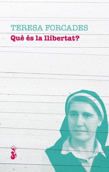 QUÈ ÉS LA LLIBERTAT? | 9788415549987 | FORCADES, TERESA | Llibres Parcir | Librería Parcir | Librería online de Manresa | Comprar libros en catalán y castellano online