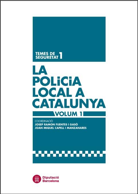 LA POLICIA LOCAL A CATALUNYA | 9788498037340 | FUENTES I GASO, JOSEP RAMON | Llibres Parcir | Llibreria Parcir | Llibreria online de Manresa | Comprar llibres en català i castellà online