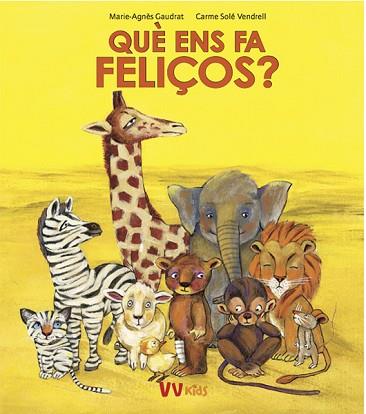 QUE ENS FA FELIÇOS? (VVKIDS) | 9788468258768 | GAUDRAT, MARIE-AGNES | Llibres Parcir | Llibreria Parcir | Llibreria online de Manresa | Comprar llibres en català i castellà online