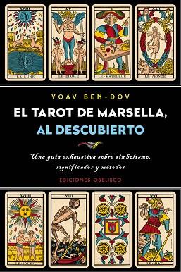 EL TAROT DE MARSELLA, AL DESCUBIERTO | 9788491113126 | BEN-DOV, YOAV | Llibres Parcir | Llibreria Parcir | Llibreria online de Manresa | Comprar llibres en català i castellà online