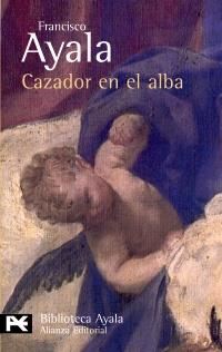 CAZADOR EN EL ALBA -BOLSILLO | 9788420673004 | AYALA FRANCISCO | Llibres Parcir | Llibreria Parcir | Llibreria online de Manresa | Comprar llibres en català i castellà online