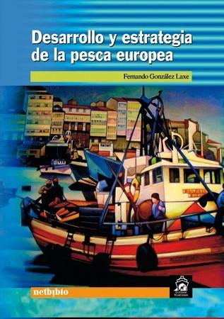 DESARROLLO Y ESTRATEGIA DE LA PESCA EUROPEA | 9788497450317 | GONZALEZ LAXE | Llibres Parcir | Llibreria Parcir | Llibreria online de Manresa | Comprar llibres en català i castellà online