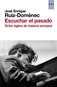 Escuchar el pasado | 9788490063866 | RUIZ DOMÈNEC, JOSE ENRIQUE | Llibres Parcir | Llibreria Parcir | Llibreria online de Manresa | Comprar llibres en català i castellà online