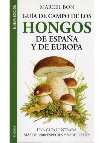 GUIA DE CAMPO DE LOS HONGOS DE ESPAÐA Y EUROPA | 9788428213363 | BON MARCEL | Llibres Parcir | Librería Parcir | Librería online de Manresa | Comprar libros en catalán y castellano online