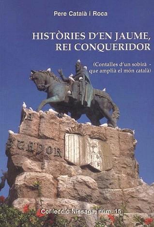 HISTORIES JAUME REI CONQUERIDOR | 9788423206094 | PERE CATALA I ROCA | Llibres Parcir | Llibreria Parcir | Llibreria online de Manresa | Comprar llibres en català i castellà online