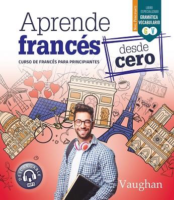 APRENDE FRANCÉS DESDE CERO | 9788416667840 | MARTÍNEZ FREUND, CLAUDIA | Llibres Parcir | Llibreria Parcir | Llibreria online de Manresa | Comprar llibres en català i castellà online