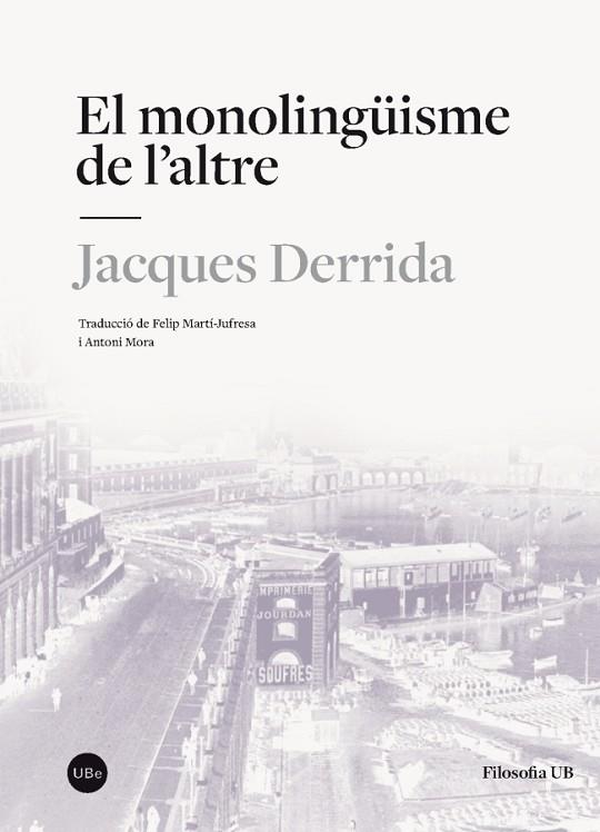 EL MONOLINGÜISME DE L’ALTRE | 9788491680284 | DERRIDA, JACQUES | Llibres Parcir | Llibreria Parcir | Llibreria online de Manresa | Comprar llibres en català i castellà online