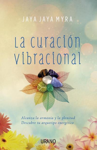 LA CURACIÓN VIBRACIONAL | 9788479539276 | MYRA, JAYA JAYA | Llibres Parcir | Llibreria Parcir | Llibreria online de Manresa | Comprar llibres en català i castellà online