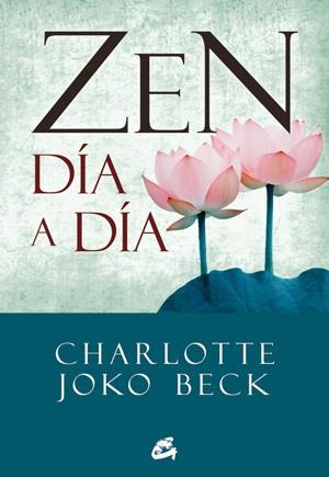 Zen día a día | 9788484454328 | Beck, Charlotte Joko | Llibres Parcir | Llibreria Parcir | Llibreria online de Manresa | Comprar llibres en català i castellà online