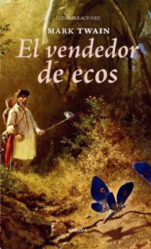 El vendedor de ecos | 9788415458180 | Twain, Mark | Llibres Parcir | Librería Parcir | Librería online de Manresa | Comprar libros en catalán y castellano online