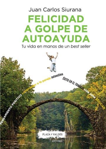 FELICIDAD A GOLPE DE AUTOAYUDA | 9788417121082 | SIURANA,JUAN CARLOS | Llibres Parcir | Llibreria Parcir | Llibreria online de Manresa | Comprar llibres en català i castellà online