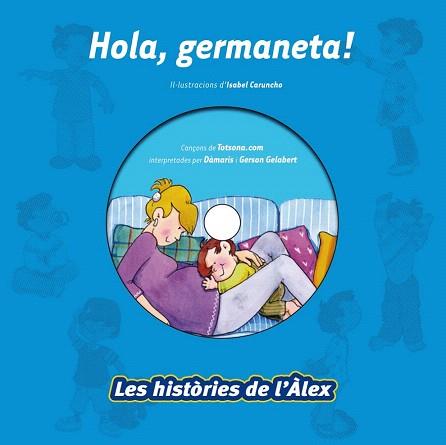 HISTORIES DE L'ALEX : HOLA, GERMANETA ! (+CD) | 9788499740164 | Llibres Parcir | Librería Parcir | Librería online de Manresa | Comprar libros en catalán y castellano online