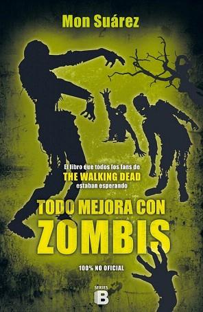 TODO MEJORA CON ZOMBIS | 9788466657570 | SUÁREZ, MON | Llibres Parcir | Llibreria Parcir | Llibreria online de Manresa | Comprar llibres en català i castellà online