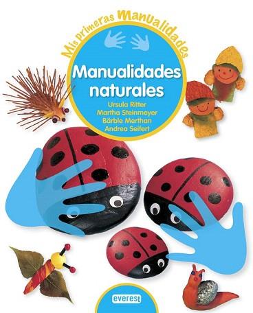 MANUALIDADES NATURALES | 9788444150109 | ANDREA SEIFERT/BÄRBEL MERTHAN/MARTHA STEINMEYER/ÚRSULA RITTER | Llibres Parcir | Llibreria Parcir | Llibreria online de Manresa | Comprar llibres en català i castellà online