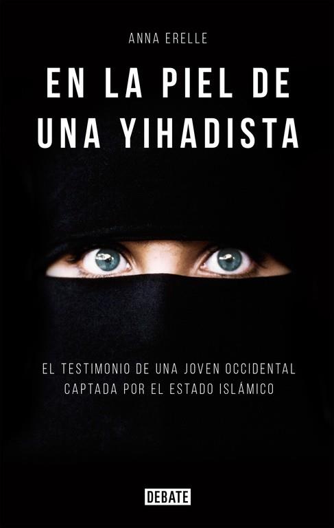 EN LA PIEL DE UNA YIHADISTA | 9788499925196 | ERELLE,ANNA | Llibres Parcir | Llibreria Parcir | Llibreria online de Manresa | Comprar llibres en català i castellà online