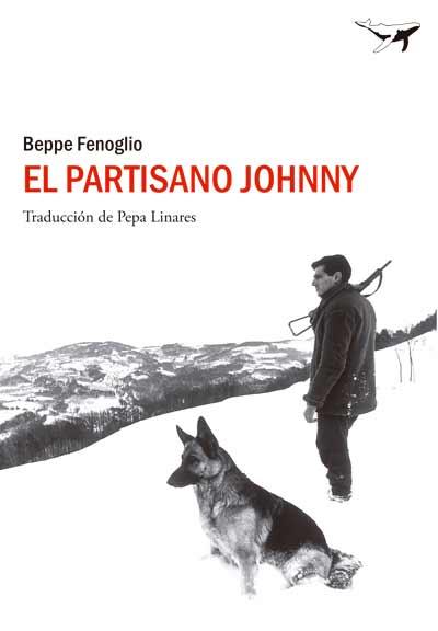 EL PARTISANO JOHNNY | 9788494062728 | FENOGLIO, BEPPE | Llibres Parcir | Llibreria Parcir | Llibreria online de Manresa | Comprar llibres en català i castellà online