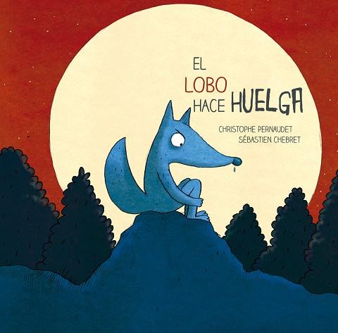 EL LOBO HACE HUELGA | 9788426143693 | PERNAUDET, CHRISTOPHE | Llibres Parcir | Llibreria Parcir | Llibreria online de Manresa | Comprar llibres en català i castellà online