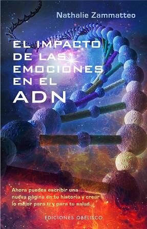 EL IMPACTO DE LAS EMOCIONES EN EL ADN | 9788491110415 | ZAMMATTEO, NATHALIE | Llibres Parcir | Llibreria Parcir | Llibreria online de Manresa | Comprar llibres en català i castellà online