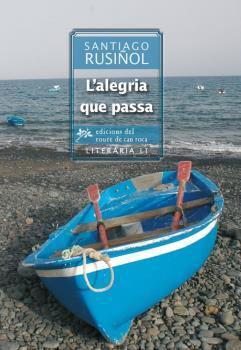 L'ALEGRIA QUE PASSA | 9788417250003 | RUSIÑOL I PRATS, SANTIAGO | Llibres Parcir | Llibreria Parcir | Llibreria online de Manresa | Comprar llibres en català i castellà online