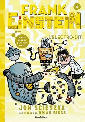 FRANK EINSTEIN I L' ELECTRO DIT (Nº2) | 9788416519125 | JON SCIESZKA | Llibres Parcir | Llibreria Parcir | Llibreria online de Manresa | Comprar llibres en català i castellà online