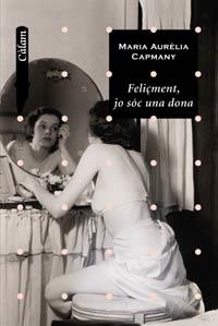 FELIÃMENT JO SOC UNA DONA | 9788448914660 | CAPMANY | Llibres Parcir | Llibreria Parcir | Llibreria online de Manresa | Comprar llibres en català i castellà online