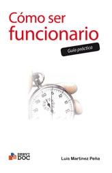 COMO SER FUNCIONARIO | 9788493469054 | MARTINEZ PEÐA LUIS | Llibres Parcir | Llibreria Parcir | Llibreria online de Manresa | Comprar llibres en català i castellà online