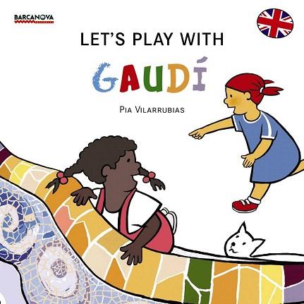 LET ' S PLAY WITH GAUDÍ | 9788448934965 | VILARRUBIAS CODINA, PIA | Llibres Parcir | Librería Parcir | Librería online de Manresa | Comprar libros en catalán y castellano online