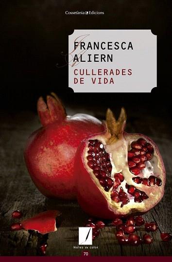 CULLERADES DE VIDA | 9788490343012 | ALIERN, FRANCESCA | Llibres Parcir | Llibreria Parcir | Llibreria online de Manresa | Comprar llibres en català i castellà online