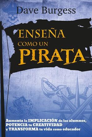 ENSEñA COMO UN PIRATA | 9788427141681 | BURGESS, DAVE | Llibres Parcir | Llibreria Parcir | Llibreria online de Manresa | Comprar llibres en català i castellà online