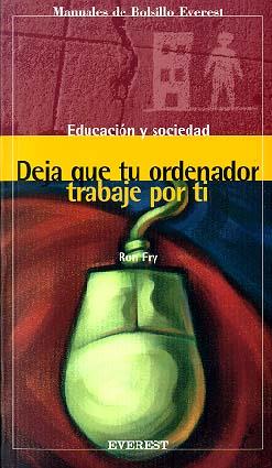 DEJA QUE TU ORDENADOR TRABAJE POR TI | 9788424125950 | FRY | Llibres Parcir | Llibreria Parcir | Llibreria online de Manresa | Comprar llibres en català i castellà online