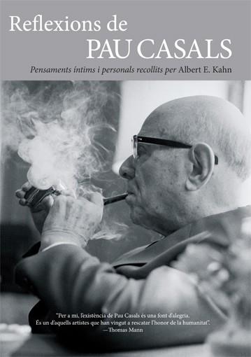 REFLEXIONS DE PAU CASALS pensaments intims I personals reco | 9788495348814 | RECULL ALBERT E KAHN | Llibres Parcir | Llibreria Parcir | Llibreria online de Manresa | Comprar llibres en català i castellà online