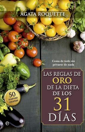 LAS REGLAS DE ORO DE LA DIETA DE LOS 31 DÍAS | 9788490600085 | ROQUETTE, AGATA | Llibres Parcir | Llibreria Parcir | Llibreria online de Manresa | Comprar llibres en català i castellà online