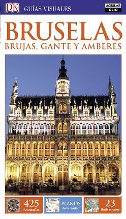 BRUSELAS, BRUJAS, GANTE Y AMBERES (GUÍAS VISUALES) | 9788403511811 | VARIOS AUTORES | Llibres Parcir | Llibreria Parcir | Llibreria online de Manresa | Comprar llibres en català i castellà online