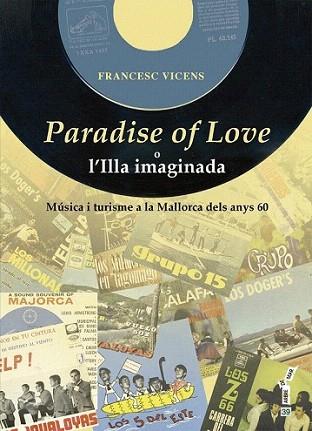 Paradise of Love o l'illa imaginada | 9788415432210 | Vicens Vidal, Francesc | Llibres Parcir | Llibreria Parcir | Llibreria online de Manresa | Comprar llibres en català i castellà online