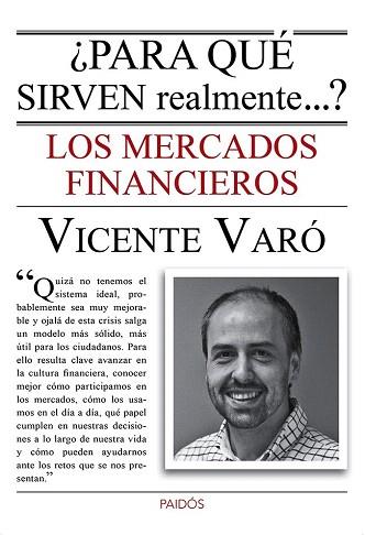 ¿PARA QUÉ SIRVEN REALMENTE LOS MERCADOS FINANCIEROS? | 9788449328787 | VICENTE VARÓ ROCAMORA | Llibres Parcir | Llibreria Parcir | Llibreria online de Manresa | Comprar llibres en català i castellà online