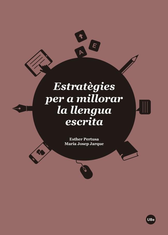 ESTRATÈGIES PER A MILLORAR LA LLENGUA ESCRITA | 9788447542482 | PERTUSA VENTEO, ESTHER/JARQUE MOYANO, MARIA JOSEP | Llibres Parcir | Llibreria Parcir | Llibreria online de Manresa | Comprar llibres en català i castellà online