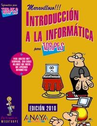 INTRODUCCION A LA INFORMATICA PARA TORPES 2010 | 9788441527270 | Llibres Parcir | Llibreria Parcir | Llibreria online de Manresa | Comprar llibres en català i castellà online