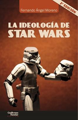 LA IDEOLOGÍA DE STAR WARS | 9788417134655 | ÁNGEL MORENO, FERNANDO | Llibres Parcir | Llibreria Parcir | Llibreria online de Manresa | Comprar llibres en català i castellà online