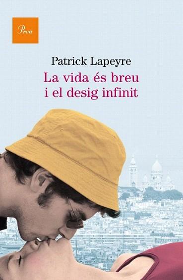 La vida és breu i el desig infinit | 9788475882451 | Patrick Lapeyre | Llibres Parcir | Llibreria Parcir | Llibreria online de Manresa | Comprar llibres en català i castellà online