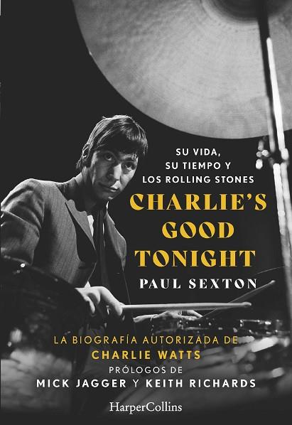 CHARLIE'S GOOD TONIGHT. SU VIDA, SU TIEMPO Y LOS ROLLING STONES | 9788491398479 | SEXTON, PAUL | Llibres Parcir | Llibreria Parcir | Llibreria online de Manresa | Comprar llibres en català i castellà online