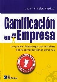 GAMIFACIÓN EN LA EMPRESA | 9788415781301 | VALERA MARISCAL, JUAN J.F. | Llibres Parcir | Llibreria Parcir | Llibreria online de Manresa | Comprar llibres en català i castellà online