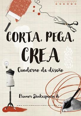 CORTA PEGA CREA | 9788416497263 | SHAKESPEARE, ELEANOR | Llibres Parcir | Llibreria Parcir | Llibreria online de Manresa | Comprar llibres en català i castellà online