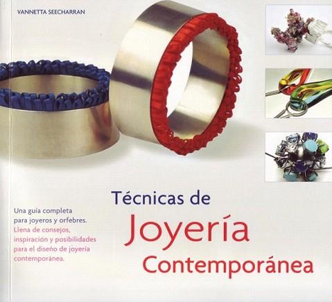 TECNICAS DE JOYERIA CONTEMPORANEA | 9788495376985 | SEECHARRAN VANNETTA | Llibres Parcir | Llibreria Parcir | Llibreria online de Manresa | Comprar llibres en català i castellà online