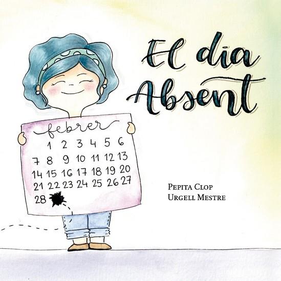 EL DIA ABSENT | 9788412789065 | CLOP SEGÚ, PEPITA | Llibres Parcir | Llibreria Parcir | Llibreria online de Manresa | Comprar llibres en català i castellà online