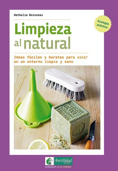 LIMPIEZA AL NATURAL | 9788494433467 | BOISSEAU, NATHALIE | Llibres Parcir | Llibreria Parcir | Llibreria online de Manresa | Comprar llibres en català i castellà online