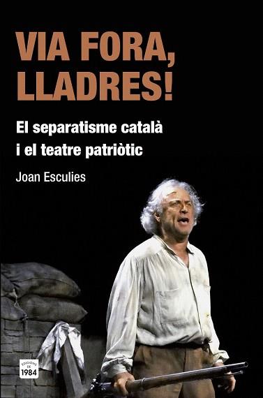 VIA FORA, LLADRES! | 9788415835450 | ESCULIES SERRAT, JOAN | Llibres Parcir | Llibreria Parcir | Llibreria online de Manresa | Comprar llibres en català i castellà online